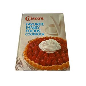 Criscos Favorite Family Foods Cookbook Vintage 1973 Hardcover Family Recipes
